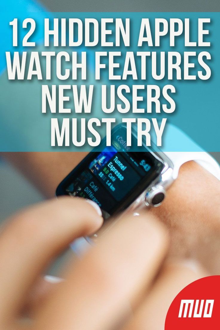 12 Hidden Apple Watch Features New Users Must Try