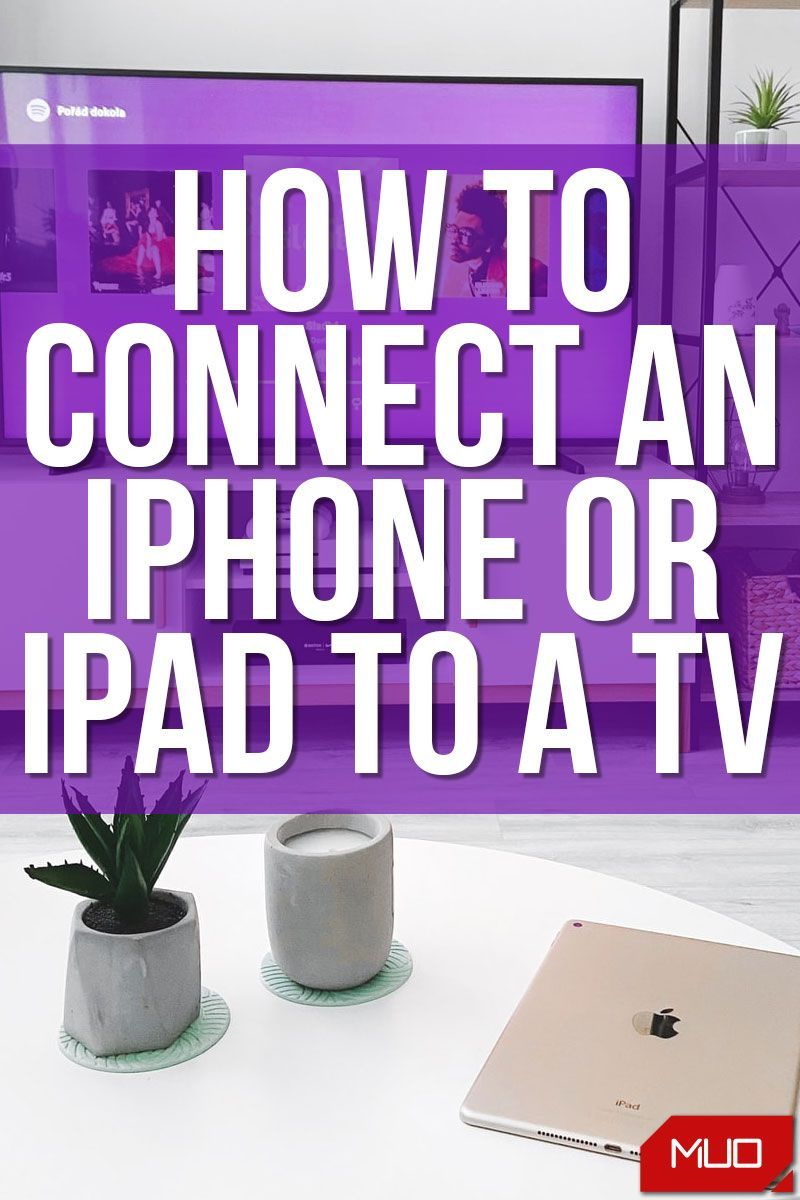 How to Connect an iPhone or iPad to a TV